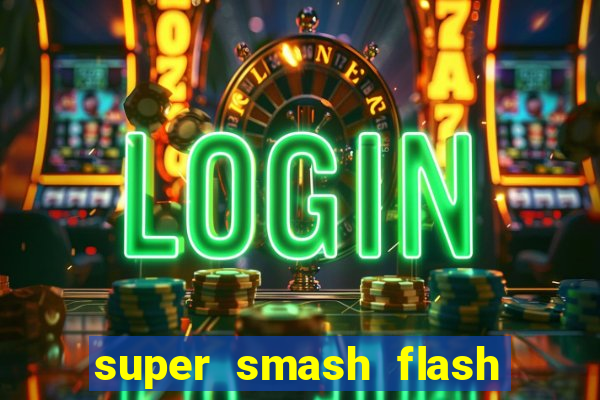 super smash flash 2 jogos 360